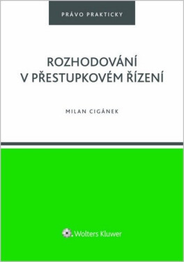 Rozhodování v přestupkovém řízení - Milan Cigánek
