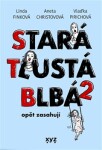 Stará, tlustá, blbá opět zasahují