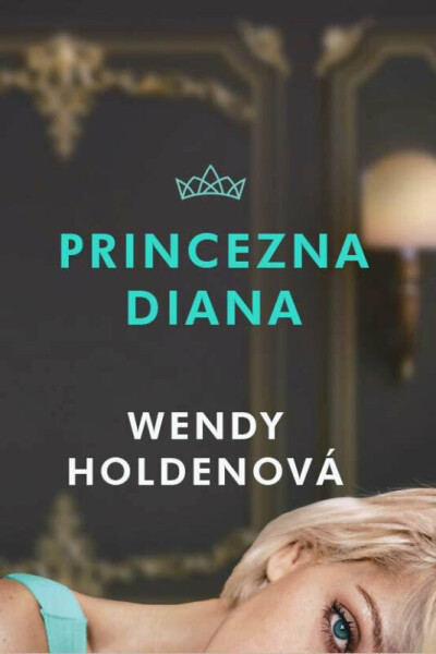 Princezna Diana - Wendy Holdenová