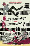 „Já tebe taky“ není „miluju tě“ - Violeta Reed