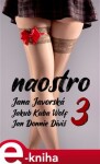 Naostro 3 - Jana Javorská, Jan Donnie Diviš, Jakub Kuba Wolf e-kniha