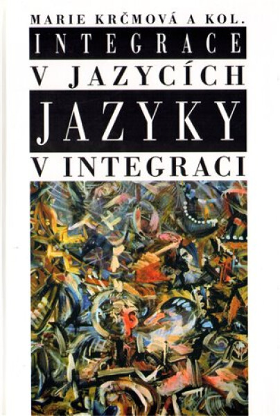 Integrace v jazycích - Jazyky v integraci - Marie Krčmová