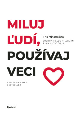 Miluj ľudí, používaj veci - kolektiv autorů