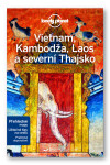 Vietnam, Kambodža, Laos severní Thajsko Lonely Planet