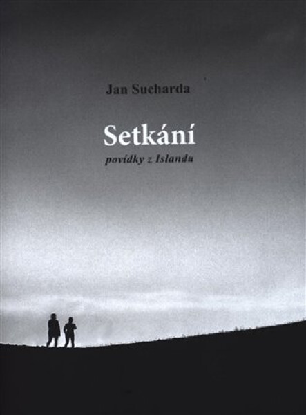 Setkání - Povídky z Islandu - Jan Sucharda