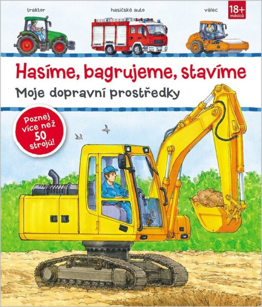 Hasíme, bagrujeme, stavíme - Moje dopravní prostředky