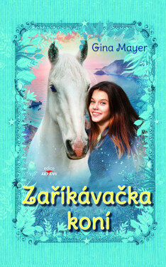 Zaříkávačka koní - Gina Mayerová
