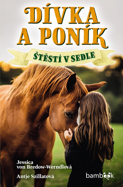 Kniha: Dívka a poník - Štěstí v sedle od Szillat Antje