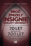 Proč zmizely insignie Karlovy univerzity - Milan Syruček, Josef Svoboda