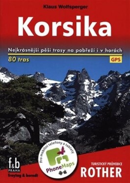 WF 4 Korsika - Rother (80 pěších tras) / turistický průvodce - Mirko Křivánek