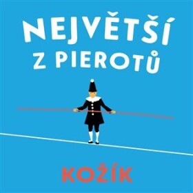 Největší z Pierotů - 2 CDmp3 (Čte Marek Holý) - František Kožík