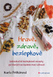 Hravě, zdravě, bezlepkově - Karla Pelikánová