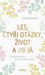 Les, čtyři otázky, život já