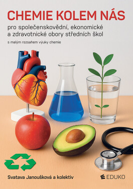 Chemie kolem nás pro společenskovědní, ekonomické a zdravotnické obory SŠ - Svatava Janoušková