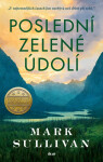Poslední zelené údolí - Mark T. Sullivan