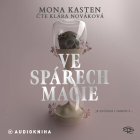 Ve spárech magie - Mona Kasten