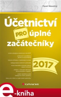 Účetnictví pro úplné začátečníky 2017 - Pavel Novotný e-kniha