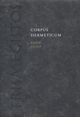 Corpus Hermeticum Radek Chlup