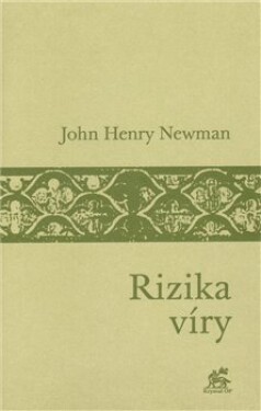 Rizika víry John Henry Newman