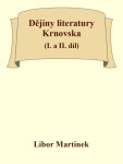 Dějiny literatury Krnovska (I. a II. díl) - Libor Martinek