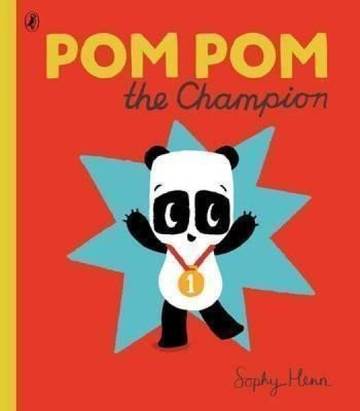 Pom Pom the Champion - Sophy Henn