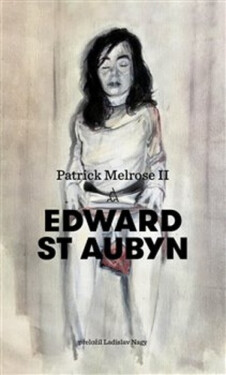 Patrick Melrose II (poškozená) - Edward St. Aubyn