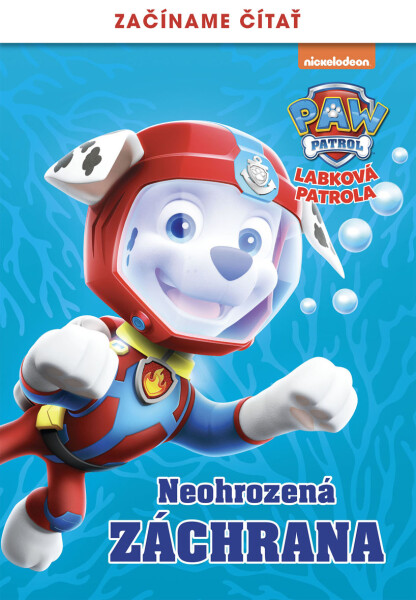 Labková patrola – Začíname čítať – Neohrozená záchrana - kolektiv autorů