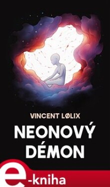 Neonový démon - Vincent Lolix e-kniha