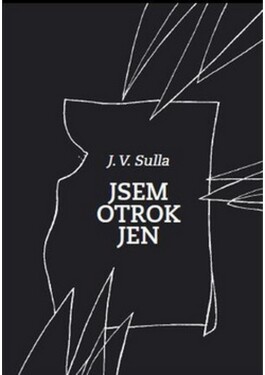 Jsem otrok jen