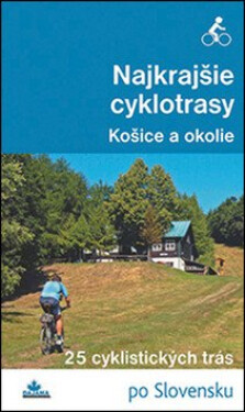 Najkrajšie cyklotrasy Košice okolie