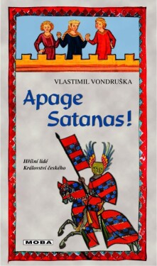 Apage Satanas! - Hříšní lidé Království českého, 3. vydání - Vlastimil Vondruška
