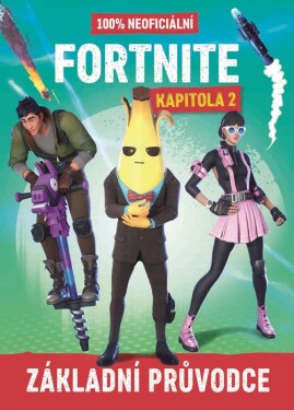 Fortnite Kapitola 100% neoficiální průvodce Kolektiv,