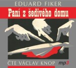 Paní z šedivého domu - CDmp3 (Čte Václav Knop) - Eduard Fiker