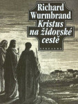 Kristus na židovské cestě - Richard Wurmbrand