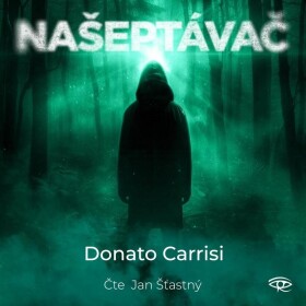 Našeptávač - 2 CDmp3 (Čte Jan Šťastný) - Donato Carrisi