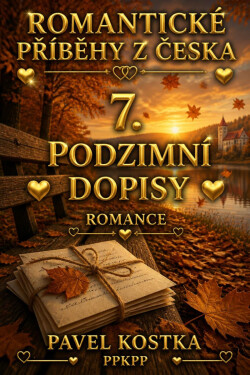 Romantické příběhy z Česka 7. Podzimní dopisy - Pavel Kostka