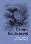 Ozvěny bouře mečů: Mýty a legendy pohanské Evropy - Ondřej Pivoda