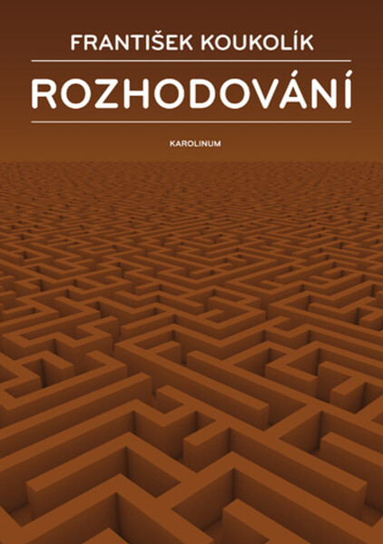 Rozhodování - František Koukolík