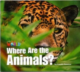 Our World Level 1 Reader: Where Are the Animals? Big Book - Ramirez, F.