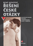 Řešení české otázky – Nacistická rasová politika v Protektorátu Čechy a Morava - René Novotný