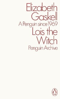 Lois the Witch - Elizabeth Gaskell