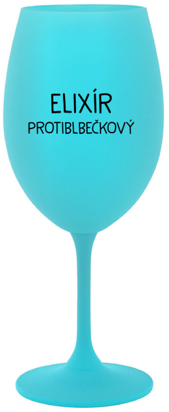 ELIXÍR PROTIBLBEČKOVÝ - tyrkysová sklenice na víno 350 ml