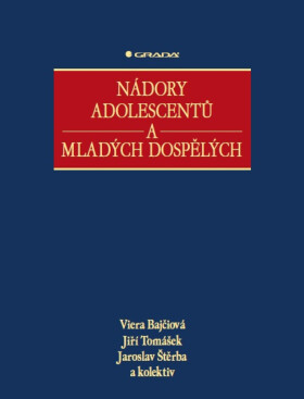 Nádory adolescentů a mladých dospělých - Jiří Tomášek, Viera Bajčiová, Jaroslav Štěrba