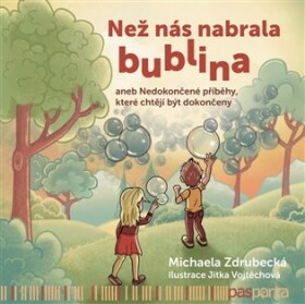Než nás nabrala bublina Michaela Zdrubecká,