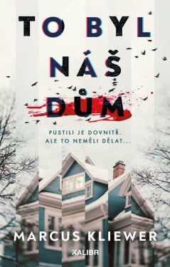 To byl náš dům - Marcus Kliewer