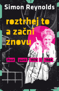 Roztrhej to a začni znovu - Simon Reynolds - e-kniha