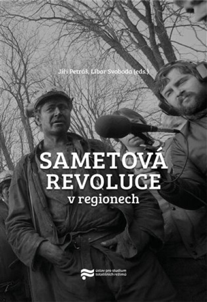 Sametová revoluce v regionech - Libor Svoboda