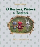 O Bertovi, Pištovi a Rozince - Příběhy z kouzelného lesa - Barbora Pallová