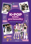 K-pop: Kniha pro fanoušky - Delphin Bourgoin