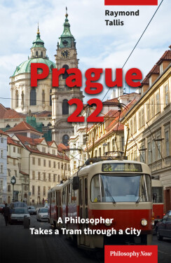 Prague 22 - Raymond Tallis